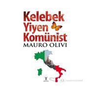 KELEBEK YIYEN KOMÜNIST - MAURO OLIVI