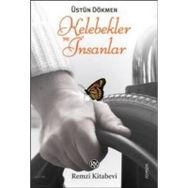 KELEBEKLER VE İNSANLAR - ÜSTÜN DÖKMEN