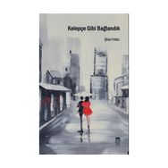Kelepçe Gibi Bağlandık - Şilan Yıldız