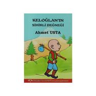 KELOĞLAN'NIN SIHIRLI DEĞNEĞI - AHMET USTA