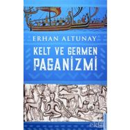 Kelt Ve Germen Paganizmi - Erhan Altunay