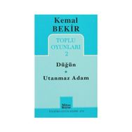KEMAL BEKIR TOPLU OYUNLAR 2 / DÜĞÜN - UTANMAZ ADAM - KEMAL BEKIR