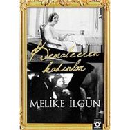 KEMAL'E EREN KADINLAR - MELIKE İLGÜN