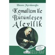 Kemalizm ile Bütünleşen Alevilik - Hüsnü Merdanoğlu