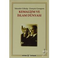 Kemalizm ve İslam Dünyası - Gregoire François Georgeon İskender Gökalp