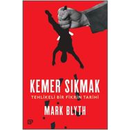 Kemer Sıkmak-Tehlikeli Bir Fikrin Tarihi - Mark Blyth