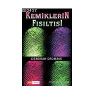 KEMIKLERIN FISILTISI - DEBORAH CROMBIE