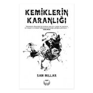 Kemiklerin Karanlığı - Sam Millar