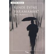 KENDI EVINE VARAMAMAK - DEMIR ÖZLÜ