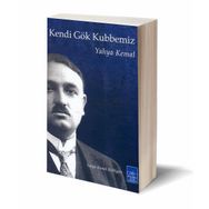Kendi Gök Kubbemiz - Yahya Kemal Beyatlı