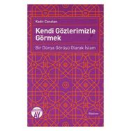 Kendi Gözlerimizle Görmek - Kadir Canatan