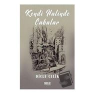 Kendi Halinde Çabalar - Dicle Çelik