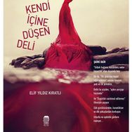 Kendi İçine Düşen Deli - Elif Yıldız Kıratlı
