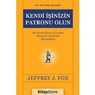 KENDI İŞİNİZİN PATRONU OLUN - JEFFREY J. FOX