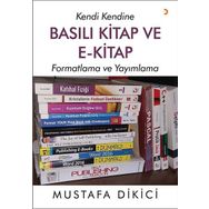 Kendi Kendine Basılı Kitap ve E-Kitap Formatlama ve Yayımlama - Mustafa Dikici - Cinius Yayınları