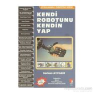 KENDI ROBOTUNU KENDIN YAP UYGULAMALI ÖĞRETİM SERISI - SERKAN AYYILDIZ