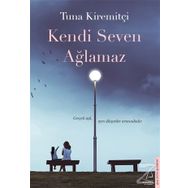 Kendi Seven Ağlamaz - Tuna Kiremitçi