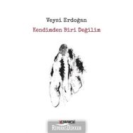 Kendimden Biri Değilim - Veysi Erdoğan