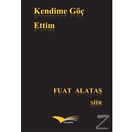 Kendime Göç Ettim - Fuat Alataş