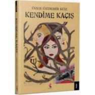 Kendime Kaçış - Özge Özdemir Köz