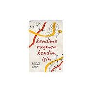 Kendime Rağmen Kendim İçin - Bediz Saka