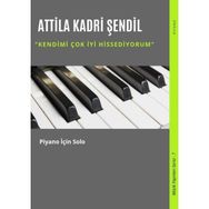 Kendimi Çok İyi Hissediyorum Attila Kadri Şendil