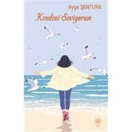 Kendimi Seviyorum - Ayşe Şentürk Gür
