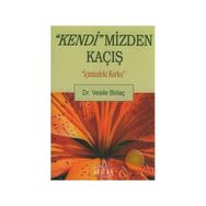 Kendimizden Kaçış - Dr. Vesile Bolaç