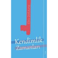 Kendimlik Zamanları - Ebru Zorlutuna