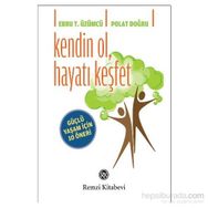 Kendin Ol, Hayatı Keşfet - Polat Doğru Ebru Tuay Üzümcü