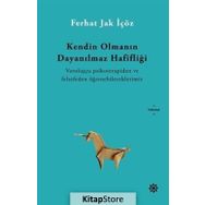 Kendin Olmanın Dayanılmaz Hafifliği - Ferhat Jak İçöz