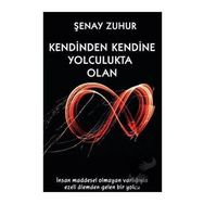 Kendinden Kendine Yolculukta Olan - Şenay Zuhur