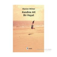 Kendine Ait Bir Hayat - Marion Milner