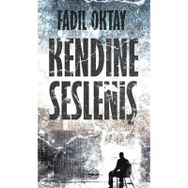 Kendine Sesleniş - Fadıl Oktay