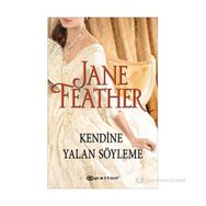 KENDINE YALAN SÖYLEME - JANE FEATHER