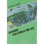 KENDINI ANLATIRSA BIR KIZ - İNÖNÜ ALPAT
