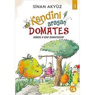 Kendini Arayan Domates 3 Nerede O Eski Domatesler? - Sinan Akyüz