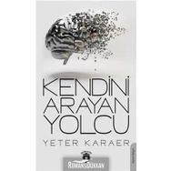 Kendini Arayan Yolcu - Yeter Karaer