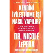 Kendini İyileştirme İşi Nasıl Yapılır? - Dr. Nicole Le Pera