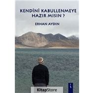 Kendini Kabullenmeye Hazır Mısın - Doç Dr Erhan Aydın