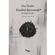 Kendini Savunmak Bir Şiddet Felsefesi - Elsa Dorlin