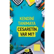 Kendini Tanımaya Cesaretin Var Mı? - Gülnar Akbulut