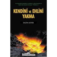 Kendini ve Ehlini Yakma - Salim Alver