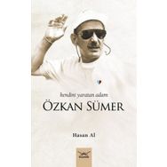 Kendini Yaratan Adam Özkan Sümer