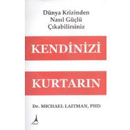 Kendinizi Kurtarın - Dünya Krizinden Nasıl Güçlü Çıkabilirsiniz - Michael Laitman