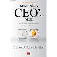 KENDINIZIN CEO´SU OLUN LIDER BIR YÖNETİCİ BAŞARILI BIR KARIYER İÇİN SIRLARINI PAYLAŞIYOR - SUSAN BULKELEY BUTLER