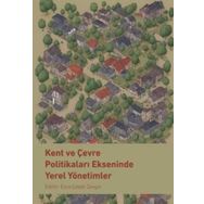 Kent ve Çevre Politikaları Ekseninde Yerel Yönetimler Nobel Bilimsel Eserler