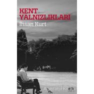 Kent Yalnızlıkları - İhsan Kurt