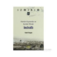Kentin Kıyısında ve İçinde Olmak: İnciraltı - Emel Kayın