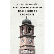 Kentlerarası Rekabette Balıkesir ve Ekonomisi - Berkan Karagöz